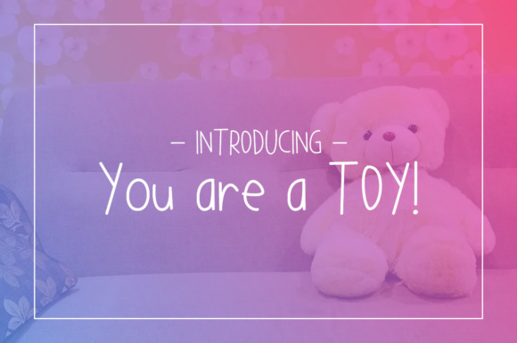 You Are a TOY: A Playful Handwritten Font for Makers